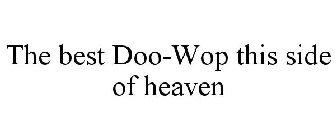THE BEST DOO-WOP THIS SIDE OF HEAVEN