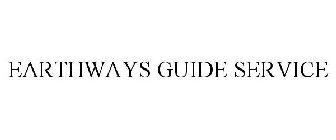 EARTHWAYS GUIDE SERVICE