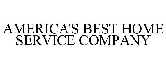 AMERICA'S BEST HOME SERVICE COMPANY