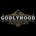 GH GODLYHOOD HIS KINGDOM COME