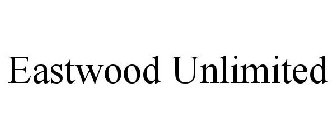 EASTWOOD UNLIMITED