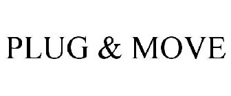 PLUG & MOVE