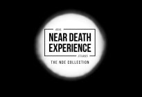 REAL NEAR DEATH EXPERIENCE STORIES THE NDE COLLECTION