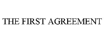 THE FIRST AGREEMENT