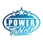POWER TABLETS