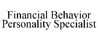 FINANCIAL BEHAVIOR PERSONALITY SPECIALIST