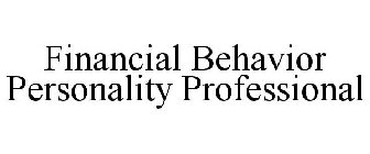 FINANCIAL BEHAVIOR PERSONALITY PROFESSIONAL