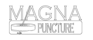 MAGNA PUNCTURE