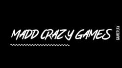 MADD CRAZY GAMES GAMEPLAY