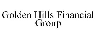 GOLDEN HILLS FINANCIAL GROUP