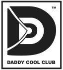 D DADDY COOL CLUB