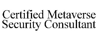 CERTIFIED METAVERSE SECURITY CONSULTANT
