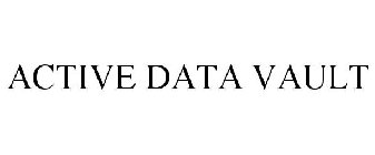 ACTIVE DATA VAULT