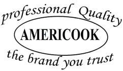 AMERICOOK PROFESSIONAL QUALITY THE BRAND YOU TRUST