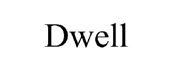 DWELL