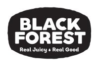 BLACK FOREST REAL JUICY REAL GOOD