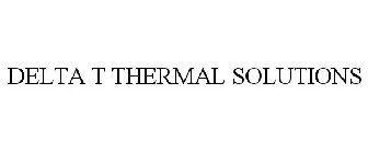 DELTA T THERMAL SOLUTIONS