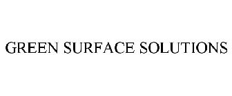 GREEN SURFACE SOLUTIONS