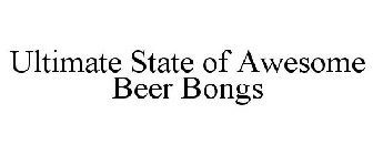 ULTIMATE STATE OF AWESOME BEER BONGS