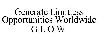 GENERATE LIMITLESS OPPORTUNITIES WORLDWIDE G.L.O.W. 