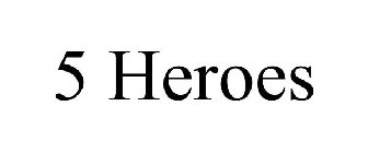 5 HEROES