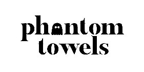 PHANTOM TOWELS