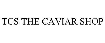 TCS THE CAVIAR SHOP