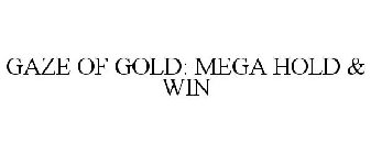 GAZE OF GOLD: MEGA HOLD & WIN