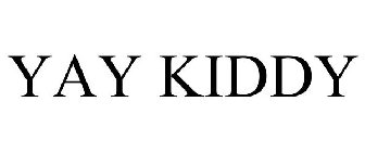 YAY KIDDY