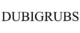 DUBIGRUBS