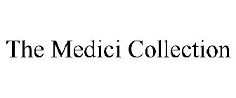THE MEDICI COLLECTION