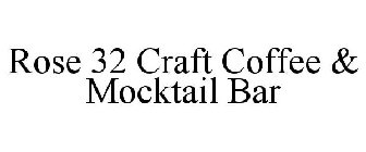 ROSE 32 CRAFT COFFEE & MOCKTAIL BAR
