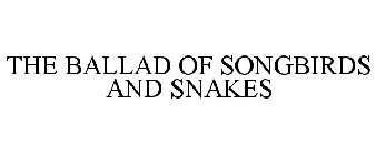 THE BALLAD OF SONGBIRDS AND SNAKES