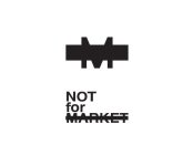 M NOT FOR MARKET