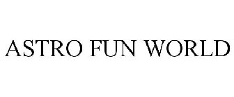 ASTRO FUN WORLD
