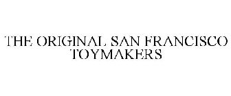 THE ORIGINAL SAN FRANCISCO TOYMAKERS