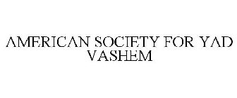 AMERICAN SOCIETY FOR YAD VASHEM