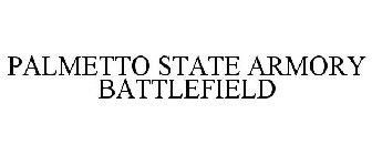 PALMETTO STATE ARMORY BATTLEFIELD