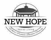 NEW HOPE - SENIOR LIVING - WHERE FRIENDS BECOME FAMILY
