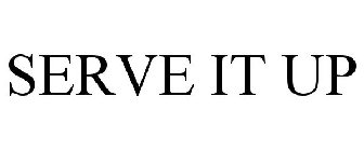 SERVE IT UP