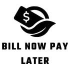 BILL NOW PAY LATER