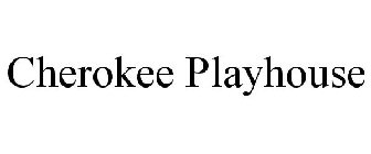 CHEROKEE PLAYHOUSE