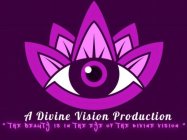 A DIVINE VISION PRODUCTION 