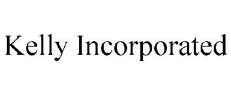 KELLY INCORPORATED