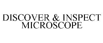 DISCOVER & INSPECT MICROSCOPE