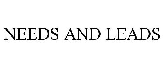 NEEDS AND LEADS