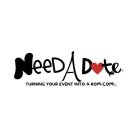 NEED A DATE. TURNING YOUR EVENT INTO A ROM-COM!