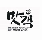 MAHT GAEK KOREAN RESTAURANT MAHT GAEK