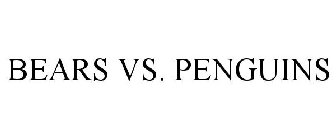 BEARS VS. PENGUINS
