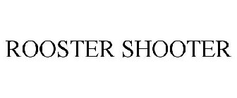 ROOSTER SHOOTER